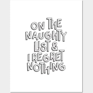 On The Naughty List & I Regret Nothing Posters and Art